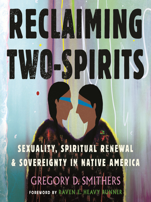 Title details for Reclaiming Two-Spirits by Gregory Smithers - Available